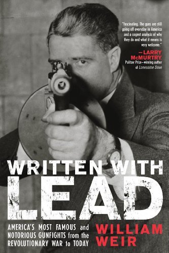 Written with Lead: America's Most Famous and Notorious Gunfights from the Revolutionary War to Today - William Weir - Books - Cooper Square Publishers Inc.,U.S. - 9780815412892 - November 13, 2003