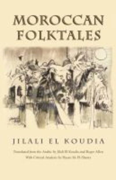 Cover for Jilali El Koudia · Moroccan Folktales - Middle East Literature In Translation (Gebundenes Buch) (2003)