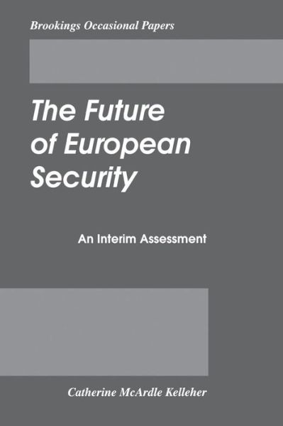 Cover for Catherine McArdle Kelleher · The Future of European Security: An Interim Assessment (Paperback Book) (1995)