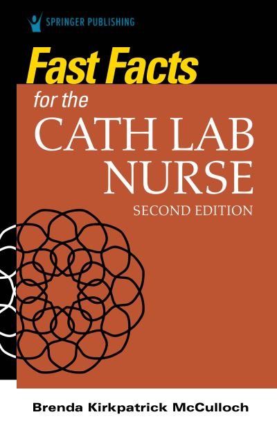 Cover for McCulloch, Brenda, RN, MSN, RCIS · Fast Facts for the Cath Lab Nurse (Paperback Book) [2 New edition] (2022)