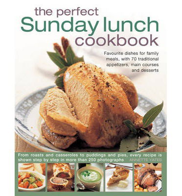 Cover for Annette Yates · Perfect Sunday Lunch Cookbook (Hardcover Book) (2016)