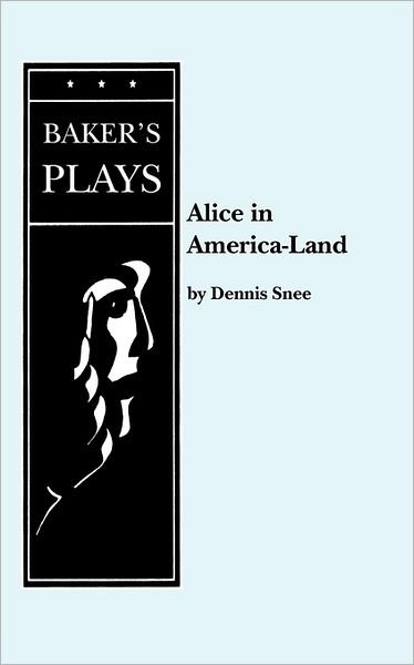 Cover for Dennis Snee · Alice in America-Land or ... (Paperback Book) (2011)