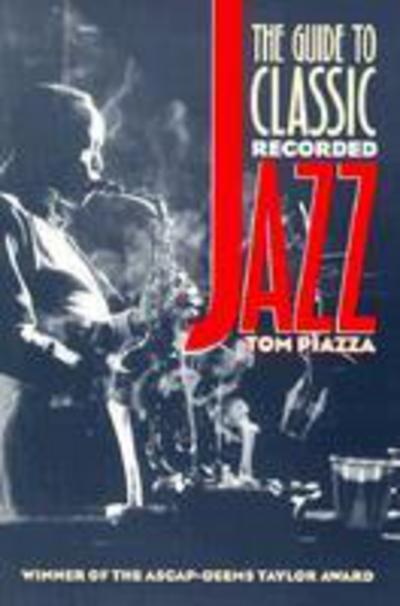 Cover for Tom Piazza · The Guide to Classic Recorded Jazz (Paperback Book) (1995)