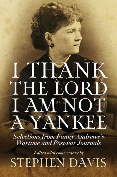 Cover for Stephen Davis · I Thank the Lord I Am Not a Yankee (Book) (2023)