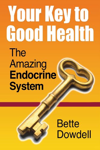 Cover for Bette Dowdell · Your Key to Good Health: the Amazing Endocrine System (Paperback Book) (2012)