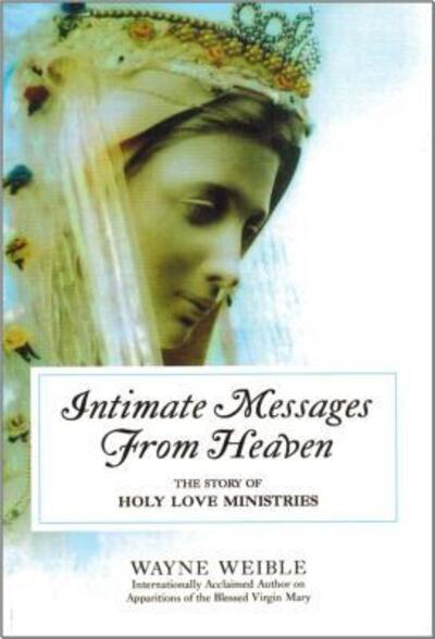 Cover for Wayne Weible · Intimate Messages from Heaven (Paperback Book) (2016)