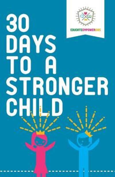 Cover for Educate and Empower Kids · 30 Days to a Stronger Child (Paperback Book) (2015)