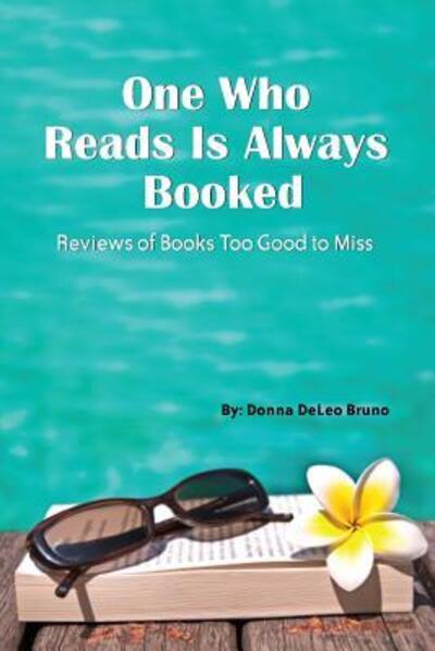 Cover for Donna DeLeo Bruno · One Who Reads Is Always Booked (Paperback Book) (2017)