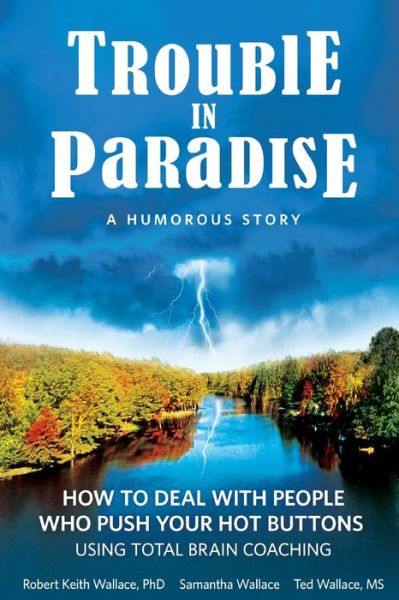 Trouble In Paradise - Robert Keith Wallace - Livres - Dharma Publications - 9780999055892 - 12 janvier 2021