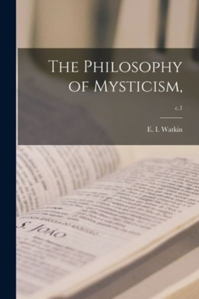 Cover for E I (Edward Ingram) 1888-1 Watkin · The Philosophy of Mysticism; c.1 (Paperback Bog) (2021)