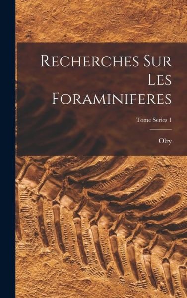 Cover for Olry 1797-1887 Terquem · Recherches Sur les Foraminiferes; Tome Series 1 (Buch) (2022)