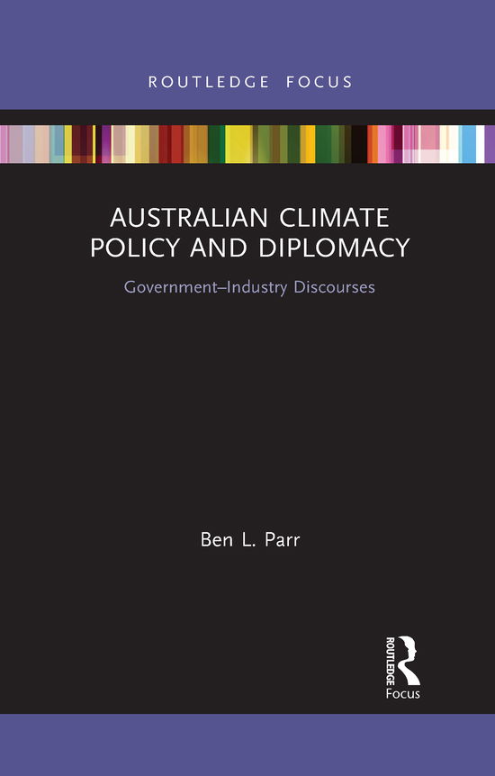 Cover for Ben L. Parr · Australian Climate Policy and Diplomacy: Government-Industry Discourses - Routledge Focus on Environment and Sustainability (Paperback Book) (2021)