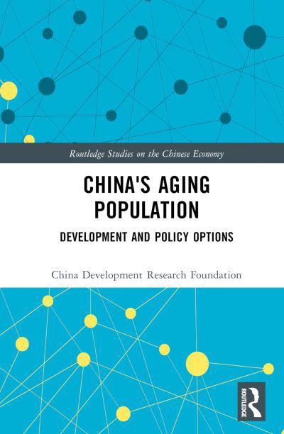 Cover for China Development Research Foundation · China's Aging Population: Development and Policy Options - Routledge Studies on the Chinese Economy (Inbunden Bok) (2024)