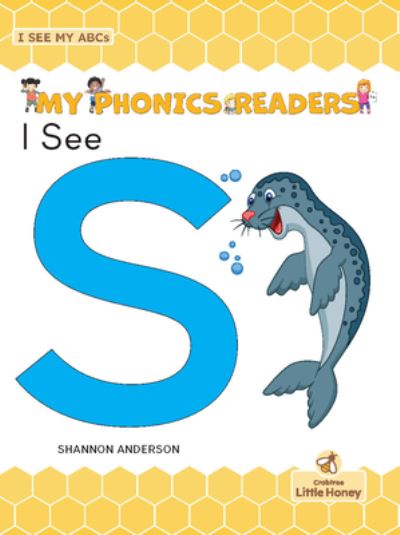 I See S - Shannon Anderson - Books - Crabtree Publishing Company - 9781039686892 - September 1, 2022