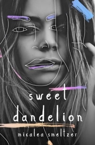 Cover for Micalea Smeltzer · Sweet Dandelion (Taschenbuch) (2021)