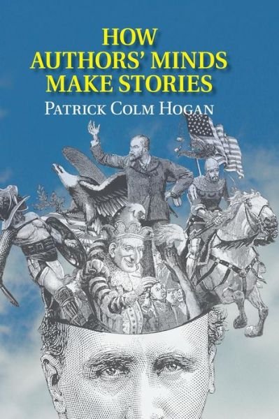 Cover for Hogan, Patrick Colm (University of Connecticut) · How Authors' Minds Make Stories (Pocketbok) (2014)