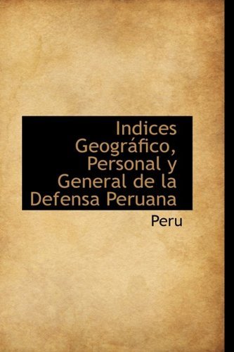 Cover for Peru · Indices Geográfico, Personal Y General De La Defensa Peruana (Paperback Book) [Spanish edition] (2009)