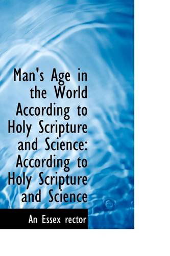 Cover for An Essex Rector · Man's Age in the World According to Holy Scripture and Science (Paperback Book) (2009)