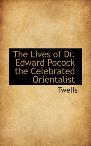 Cover for Twells · The Lives of Dr. Edward Pocock the Celebrated Orientalist (Paperback Bog) (2009)