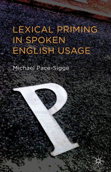 Cover for Michael Pace-Sigge · Lexical Priming in Spoken English Usage (Hardcover Book) (2013)