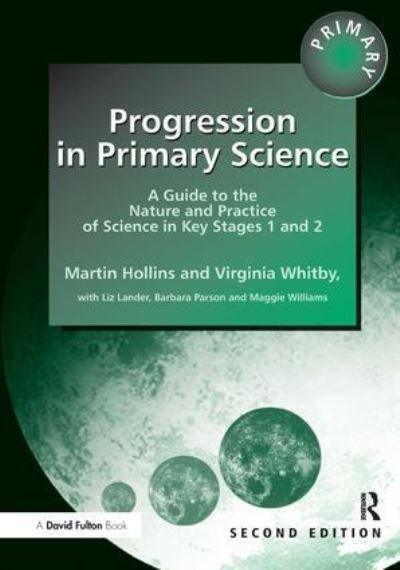 Cover for Martin Hollins · Progression in Primary Science: A Guide to the Nature and Practice of Science in Key Stages 1 and 2 (Hardcover Book) (2017)