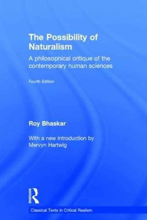The Possibility of Naturalism: A philosophical critique of the contemporary human sciences - Roy Bhaskar - Livres - Taylor & Francis Ltd - 9781138798892 - 14 juillet 2014