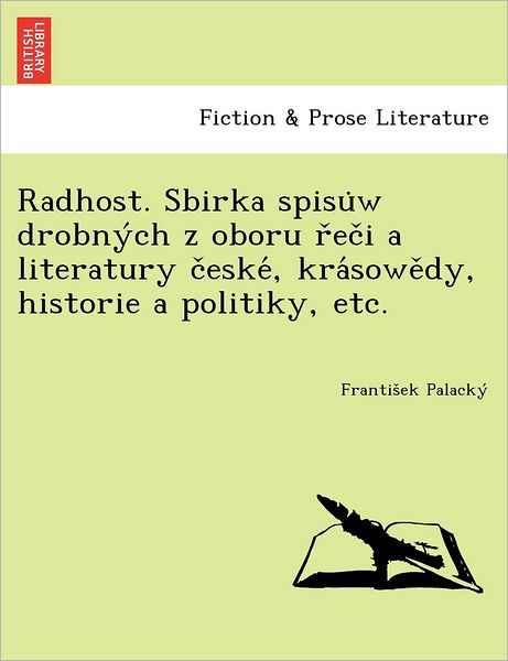 Cover for Frantisek Palacky · Radhost. Sbirka Spisu W Drobny Ch Z Oboru R Ec I a Literatury C Eske, Kra Sowe Dy, Historie a Politiky, Etc. (Paperback Book) (2012)