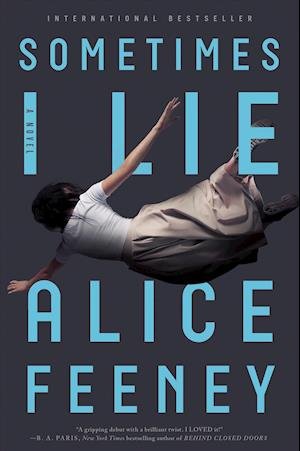 Cover for Alice Feeney · Sometimes I Lie: A Novel (Pocketbok) (2018)