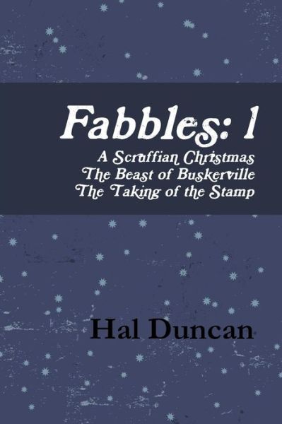 Fabbles: 1 - Hal Duncan - Książki - Lulu Press Inc - 9781291640892 - 23 listopada 2013