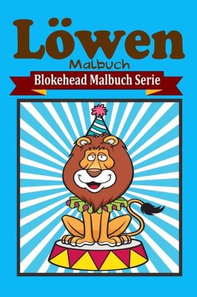Cover for Die Blokehead · Lowen Malbuch (Paperback Book) (2020)