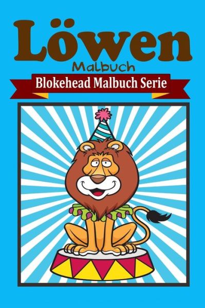 Cover for Die Blokehead · Lowen Malbuch (Pocketbok) (2020)