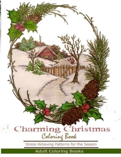 Cover for Adult Coloring Books · Adult Coloring Books: Charming Christmas Coloring Book (Paperback Book) (2015)