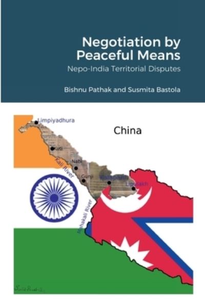 Cover for Bishnu PH D Pathak · Negotiation by Peaceful Means : Nepo-India Territorial Disputes (Taschenbuch) (2022)