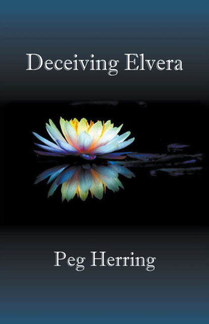 Cover for Peg Herring · Deceiving Elvera (Taschenbuch) (2020)