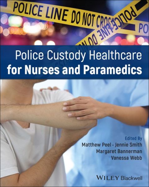 Police Custody Healthcare for Nurses and Paramedics (Paperback Book) (2025)