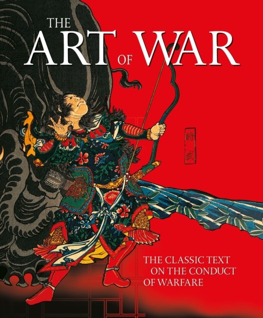 Cover for Sun Tzu · The Art of War: The Classic Text on the Conduct of Warfare - Ancient Wisdom Library (Inbunden Bok) (2024)