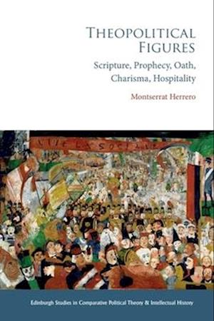 Cover for Montserrat Herrero · Theopolitical Figures: Scripture, Prophecy, Oath, Charisma, Hospitality (Paperback Book) (2025)