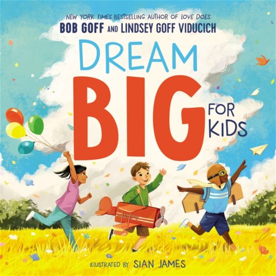 Dream Big for Kids - Bob Goff - Bøger - Tommy Nelson - 9781400220892 - 27. oktober 2022