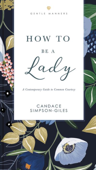Cover for Candace Simpson-Giles · How to Be a Lady Revised and   Expanded: A Contemporary Guide to Common Courtesy - The GentleManners Series (Paperback Book) (2022)