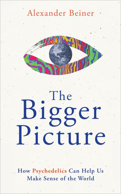 Cover for Alexander Beiner · Bigger Picture (Book) (2023)