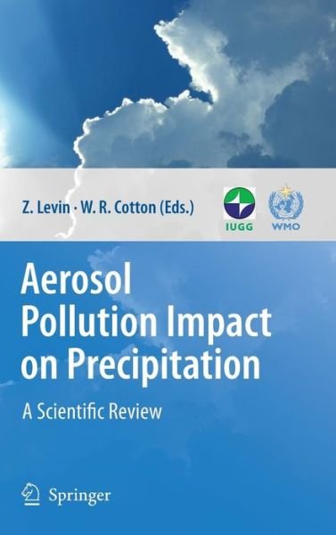 Cover for Zev Levin · Aerosol Pollution Impact on Precipitation: A Scientific Review (Hardcover Book) [2009 edition] (2008)