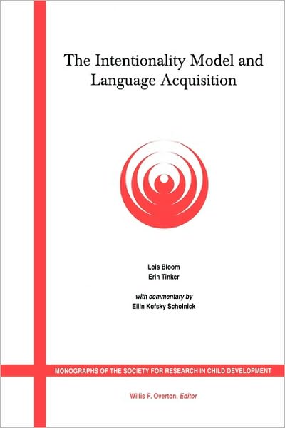 Cover for Bloom, Lois (Columbia University, USA) · The Intentionality Model and Language Acquisition: Engagement, Effort and the Essential Tension in Development - Monographs of the Society for Research in Child Development (Paperback Book) (2002)