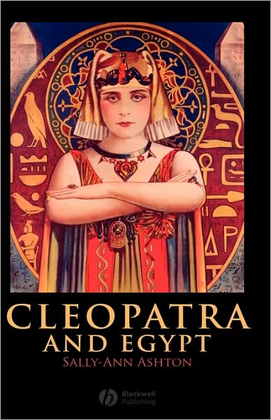 Cover for Ashton, Sally-Ann (University of Cambridge) · Cleopatra and Egypt - Blackwell Ancient Lives (Hardcover Book) (2008)