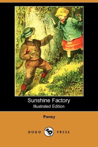 Cover for Pansy · Sunshine Factory (Illustrated Edition) (Dodo Press) (Taschenbuch) [Illustrated edition] (2007)