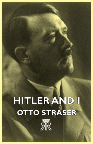 Cover for Otto Straser · Hitler and I (Paperback Book) (2006)