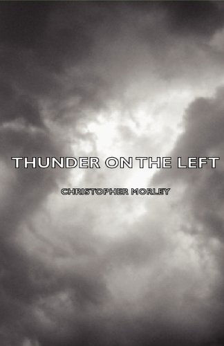 Cover for Morley, Christopher, · Thunder on the Left (Paperback Book) (2006)