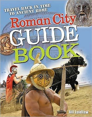 Roman City Guidebook: Age 7-8, average readers - White Wolves Non Fiction - Jill Laidlaw - Books - Bloomsbury Publishing PLC - 9781408112892 - July 1, 2009