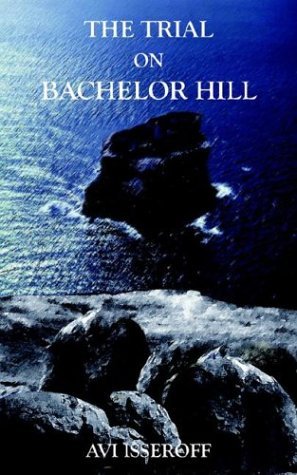 Cover for Avi Isseroff · The Trial on Bachelor Hill (Pocketbok) (2004)