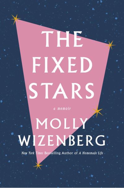 Cover for Molly Wizenberg · The Fixed Stars (Paperback Bog) (2021)