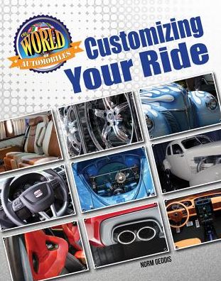 Cover for Norm Geddis · Customizing Your Ride - The World of Automobiles (Hardcover Book) (2018)